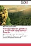 Caracterización genética y molecular de levaduras vínicas