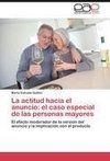 La actitud hacia el anuncio: el caso especial de las personas mayores