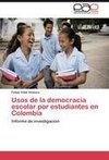 Usos de la democracia escolar por estudiantes en Colombia