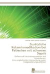 Zusätzliche Ketaminmedikation bei Patienten mit schwerer Sepsis