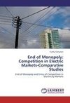 End of Monopoly: Competition in Electric Markets-Comparative Studies