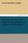 The Life of the fly, with which are interspersed some chapters of autobiography