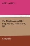 The Mayflower and Her Log, July 15, 1620-May 6, 1621 - Complete