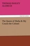 The Queen of Sheba & My Cousin the Colonel