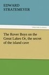 The Rover Boys on the Great Lakes Or, the secret of the island cave