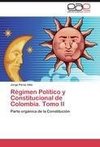 Régimen Político y Constitucional de Colombia. Tomo II