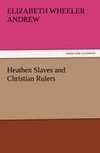 Heathen Slaves and Christian Rulers