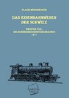 Das Eisenbahnwesen der Schweiz