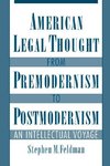 Feldman, S: American Legal Thought from Premodernism to Post