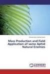 Mass Production and Field Application of some Aphid Natural Enemies