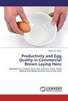 Productivity and Egg Quality in Commercial Brown Laying Hens