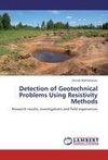 Detection of Geotechnical Problems Using Resistivity Methods