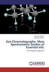 Gas-Chromatography- Mass Spectrometric Studies of Essential oils: