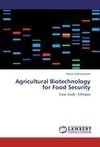 Agricultural Biotechnology for Food Security