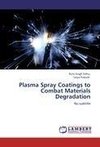 Plasma Spray Coatings to Combat Materials Degradation