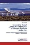 Successive Target Cancelation for Radar Waveform Sidelobe Reduction