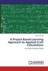 A Project-Based Learning Approach to Applied Craft Calculations