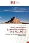 Le volcanisme plio-quaternaire de Saghro (Anti-Atlas, Maroc)