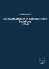 Die Gotthardbahn in kommerzieller Beziehung