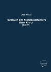 Tagebuch des Nordpolarfahrers Otto Krisch