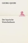 Der bayrische Watschenbaum