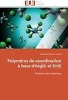 Polymères de coordination à base d'Arg(I) et Or(I)