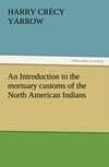 An Introduction to the mortuary customs of the North American Indians