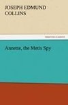 Annette, the Metis Spy