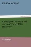 Christopher Columbus and the New World of His Discovery - Volume 4