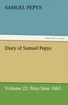 Diary of Samuel Pepys - Volume 22: May/June 1663