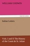 Italian Letters, Vols. I and II The History of the Count de St. Julian