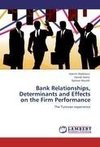 Bank Relationships, Determinants and Effects on the Firm Performance