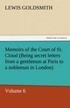 Memoirs of the Court of St. Cloud (Being secret letters from a gentleman at Paris to a nobleman in London) - Volume 6