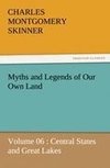 Myths and Legends of Our Own Land - Volume 06 : Central States and Great Lakes