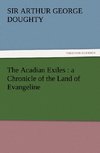 The Acadian Exiles : a Chronicle of the Land of Evangeline