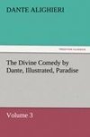 The Divine Comedy by Dante, Illustrated, Paradise, Volume 3