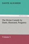 The Divine Comedy by Dante, Illustrated, Purgatory, Volume 5