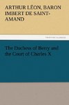 The Duchess of Berry and the Court of Charles X