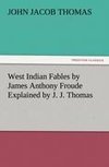 West Indian Fables by James Anthony Froude Explained by J. J. Thomas