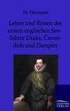 Leben und Reisen der ersten englischen Seefahrer Drake, Cavendish und Dampier