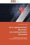 De la représentation discursive   à la communication dissuasive