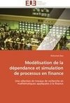 Modélisation de la dépendance et simulation de processus en finance