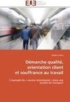 Démarche qualité, orientation client  et souffrance au travail