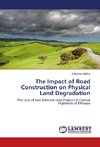 The Impact of Road Construction on Physical Land Degradation