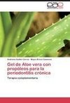 Gel de Aloe vera con propóleos para la periodontitis crónica