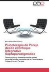 Psicoterapia de Pareja desde el Enfoque Integrativo Supraparadigmático