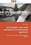 Aït Sgougou: Une unité ethnique et un patrimoine agonisant