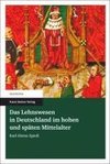 Das Lehnswesen in Deutschland im hohen und späten Mittelalter