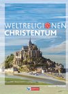 Die Weltreligionen: Christentum