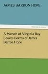 A Wreath of Virginia Bay Leaves Poems of James Barron Hope